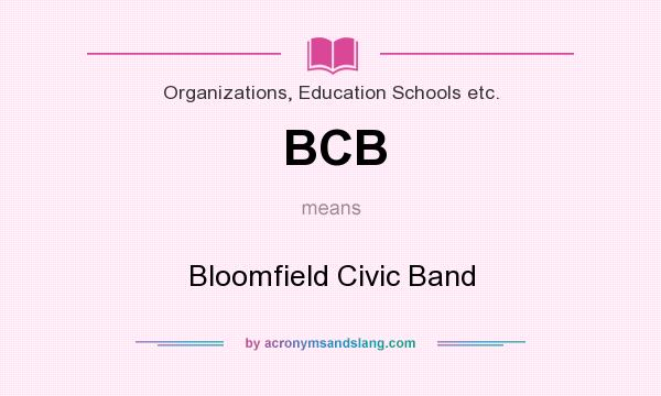 What does BCB mean? It stands for Bloomfield Civic Band