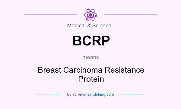 What does BCRP mean? It stands for Breast Carcinoma Resistance Protein