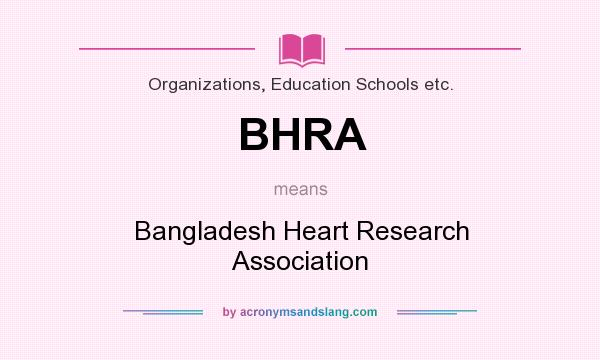 What does BHRA mean? It stands for Bangladesh Heart Research Association