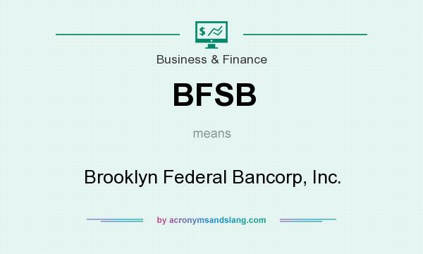 What does BFSB mean? It stands for Brooklyn Federal Bancorp, Inc.