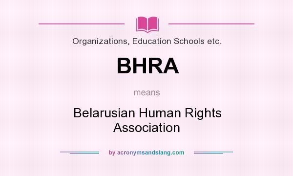 What does BHRA mean? It stands for Belarusian Human Rights Association