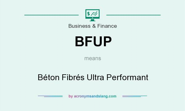 What does BFUP mean? It stands for Béton Fibrés Ultra Performant