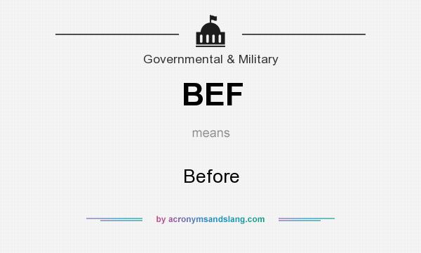 What does BEF mean? It stands for Before