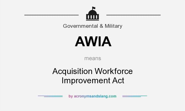 What does AWIA mean? It stands for Acquisition Workforce Improvement Act
