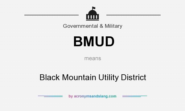 What does BMUD mean? It stands for Black Mountain Utility District