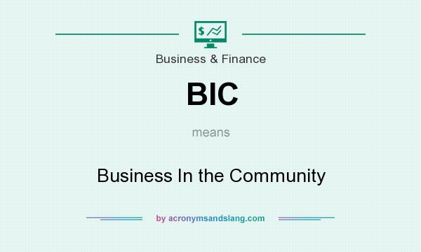 What does BIC mean? It stands for Business In the Community