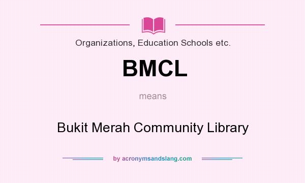 What does BMCL mean? It stands for Bukit Merah Community Library