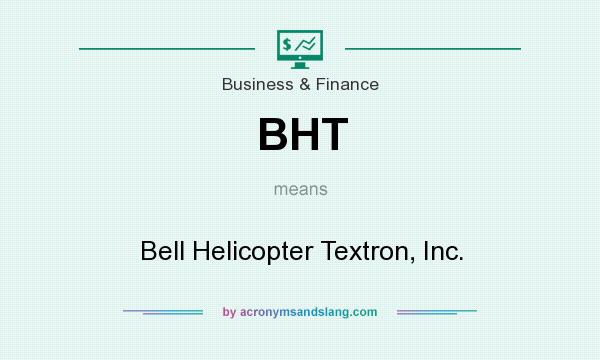 What does BHT mean? It stands for Bell Helicopter Textron, Inc.