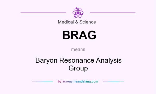 What does BRAG mean? It stands for Baryon Resonance Analysis Group
