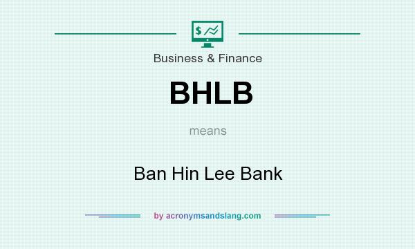 What does BHLB mean? It stands for Ban Hin Lee Bank