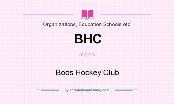 What does BHC mean? It stands for Boos Hockey Club