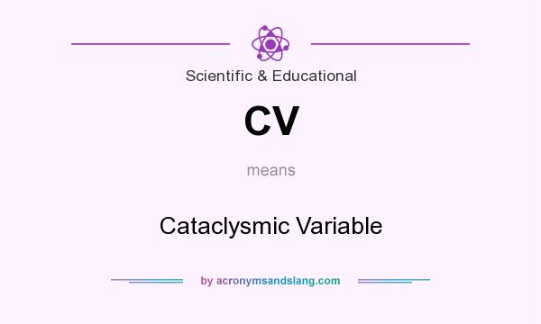 What does CV mean? It stands for Cataclysmic Variable