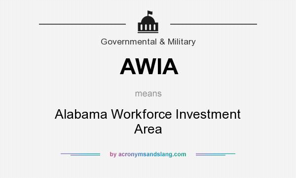 What does AWIA mean? It stands for Alabama Workforce Investment Area