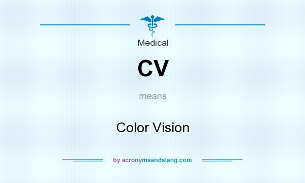 What does CV mean? It stands for Color Vision