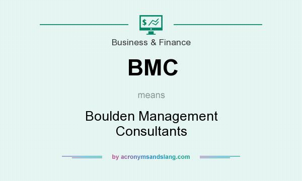 What does BMC mean? It stands for Boulden Management Consultants