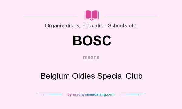 What does BOSC mean? It stands for Belgium Oldies Special Club