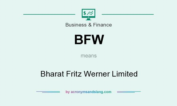 What does BFW mean? It stands for Bharat Fritz Werner Limited