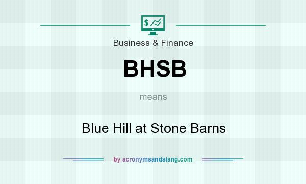 What does BHSB mean? It stands for Blue Hill at Stone Barns
