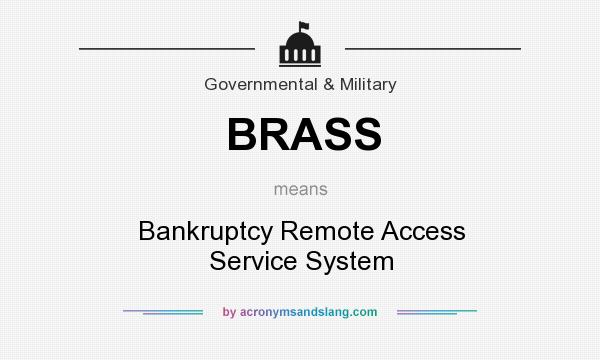 What does BRASS mean? It stands for Bankruptcy Remote Access Service System