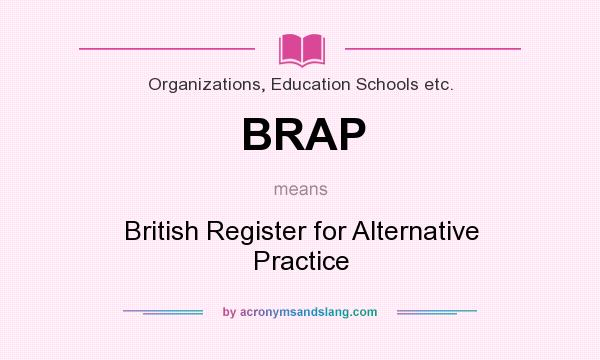 What does BRAP mean? It stands for British Register for Alternative Practice