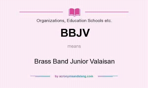 What does BBJV mean? It stands for Brass Band Junior Valaisan