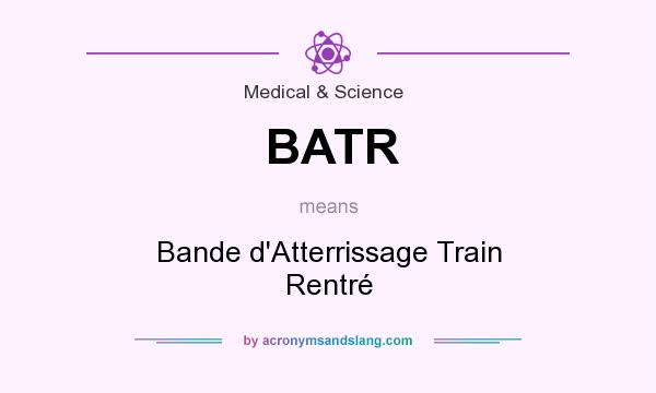 What does BATR mean? It stands for Bande d`Atterrissage Train Rentré