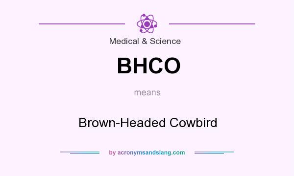 What does BHCO mean? It stands for Brown-Headed Cowbird