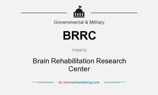 What does BRRC mean? It stands for Brain Rehabilitation Research Center