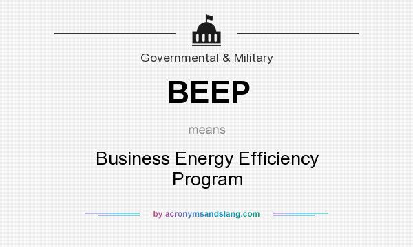 What does BEEP mean? It stands for Business Energy Efficiency Program