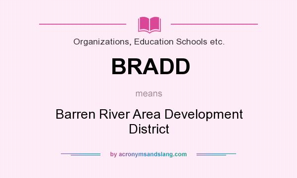 What does BRADD mean? It stands for Barren River Area Development District