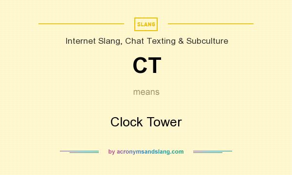 What does CT mean? It stands for Clock Tower