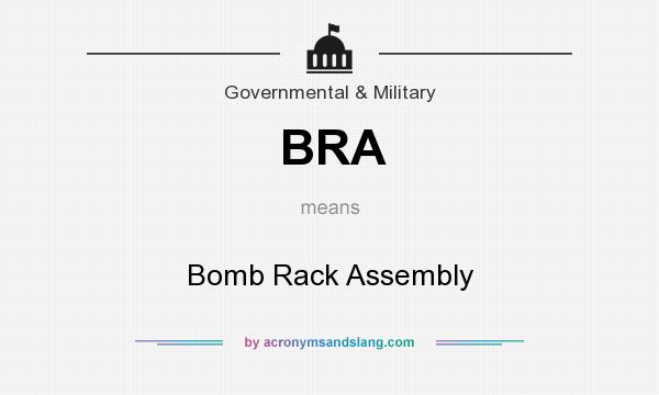 What does BRA mean? It stands for Bomb Rack Assembly