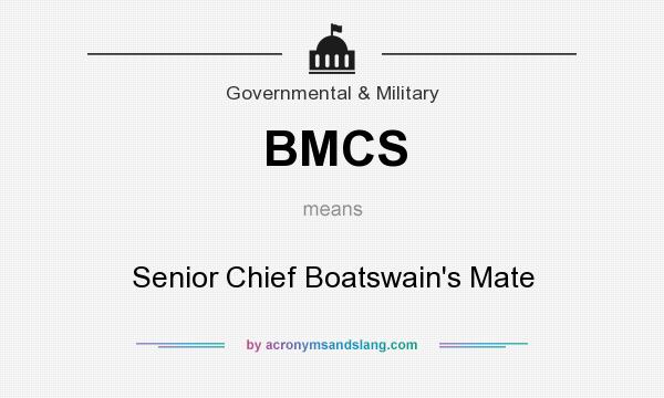 What does BMCS mean? It stands for Senior Chief Boatswain`s Mate
