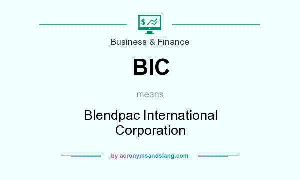 What does BIC mean? It stands for Blendpac International Corporation