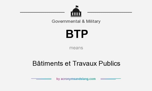 What does BTP mean? It stands for Bâtiments et Travaux Publics