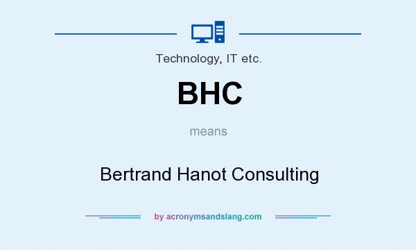 What does BHC mean? It stands for Bertrand Hanot Consulting