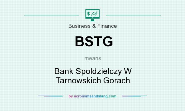 What does BSTG mean? It stands for Bank Spoldzielczy W Tarnowskich Gorach