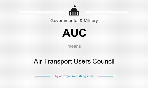 What does AUC mean? It stands for Air Transport Users Council