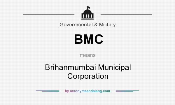 What does BMC mean? It stands for Brihanmumbai Municipal Corporation