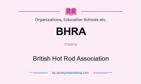 What does BHRA mean? It stands for British Hot Rod Association