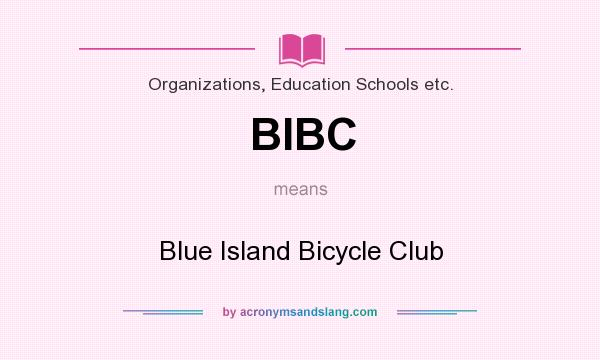 What does BIBC mean? It stands for Blue Island Bicycle Club