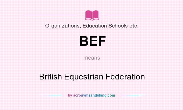 What does BEF mean? It stands for British Equestrian Federation