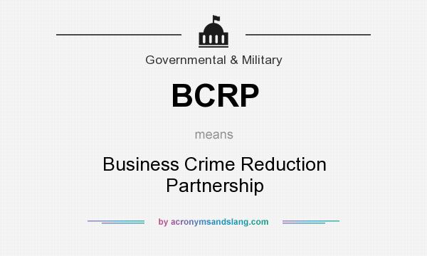 What does BCRP mean? It stands for Business Crime Reduction Partnership