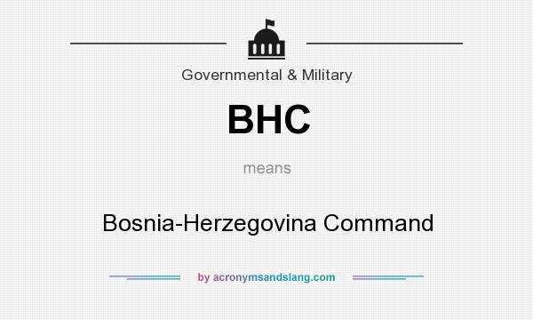 What does BHC mean? It stands for Bosnia-Herzegovina Command