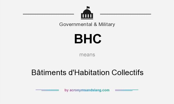 What does BHC mean? It stands for Bâtiments d`Habitation Collectifs