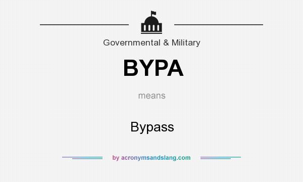 What does BYPA mean? It stands for Bypass