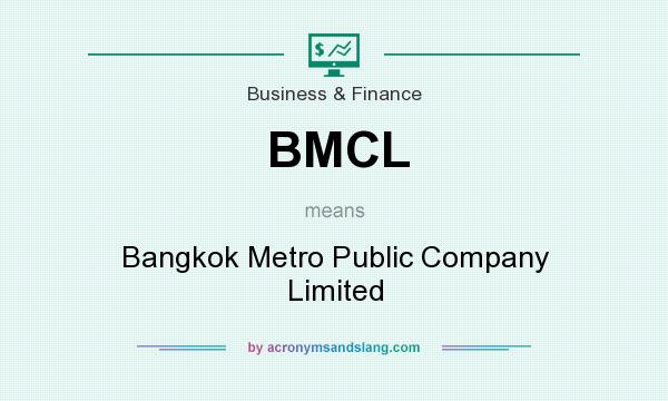 What does BMCL mean? It stands for Bangkok Metro Public Company Limited