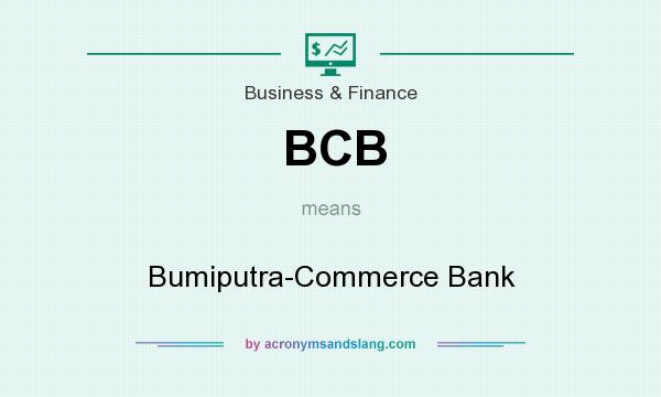 What does BCB mean? It stands for Bumiputra-Commerce Bank