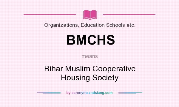 What does BMCHS mean? It stands for Bihar Muslim Cooperative Housing Society