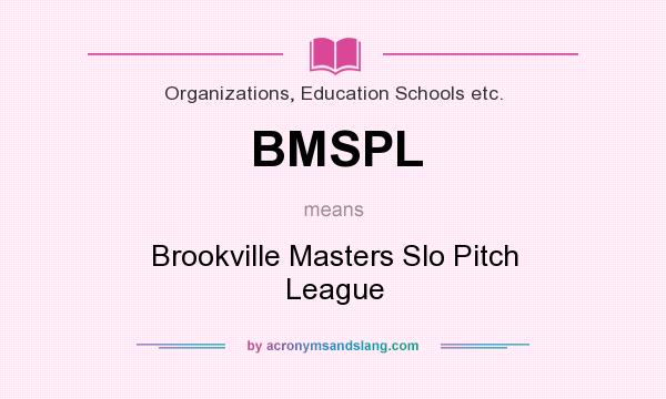 What does BMSPL mean? It stands for Brookville Masters Slo Pitch League